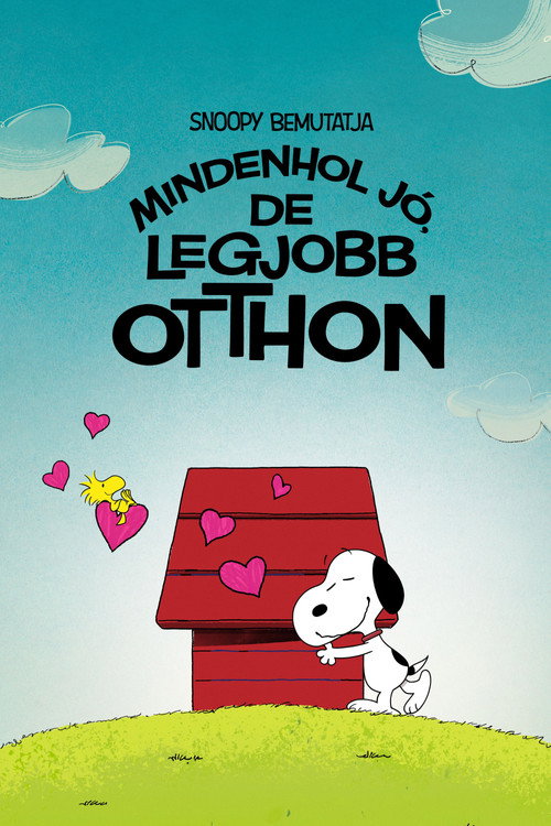 Snoopy bemutatja: Mindenhol jó, de legjobb otthon poszter